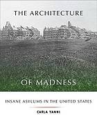 The Architecture of Madness