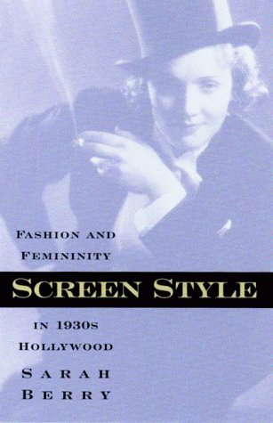 Screen style : fashion and femininity in 1930s Hollywood