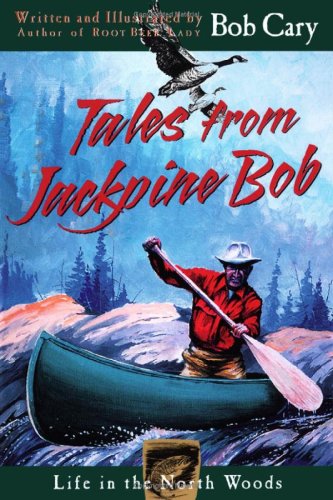 Tales from Jackpine Bob