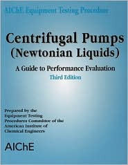 AIChE Equipment Testing Procedure - Centrifugal Pumps (Newtonian Liquids)