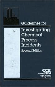 Guidelines for Investigating Chemical Process Incidents [With CDROM]