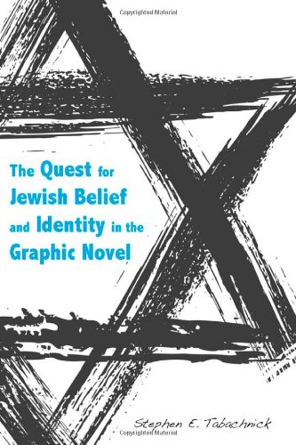 The Quest for Jewish Belief and Identity in the Graphic Novel