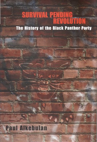 Survival pending revolution : the history of the Black Panther Party