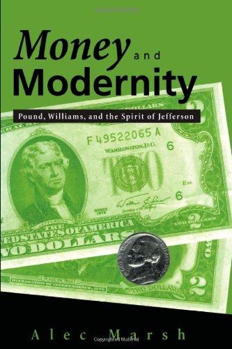 Money and Modernity : Pound, Williams, and the Spirit of Jefferson.