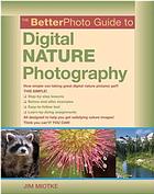 The Betterphoto Guide to Digital Nature Photography