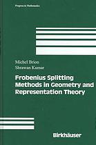 Frobenius Splitting Methods in Geometry and Representation Theory