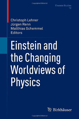 Einstein and the Changing Worldviews of Physics