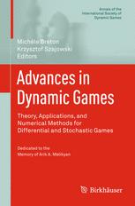 Advances in Dynamic Games Theory, Applications, and Numerical Methods for Differential and Stochastic Games ; dedicated to the Memory of Arik A. Melikyan