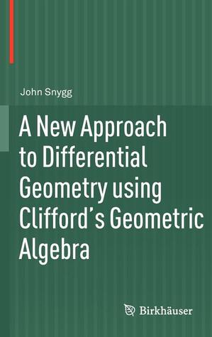 A New Approach to Differential Geometry Using Clifford's Geometric Algebra