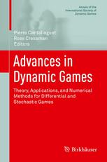 Advances in dynamic games : theory, applications, and numerical methods for differential and stochastic games