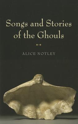 Songs and Stories of the Ghouls (Wesleyan Poetry Series)
