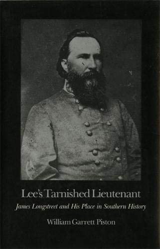 Lee's Tarnished Lieutenant: James Longstreet and His Place in Southern History (Brown Thrasher Books Ser.)