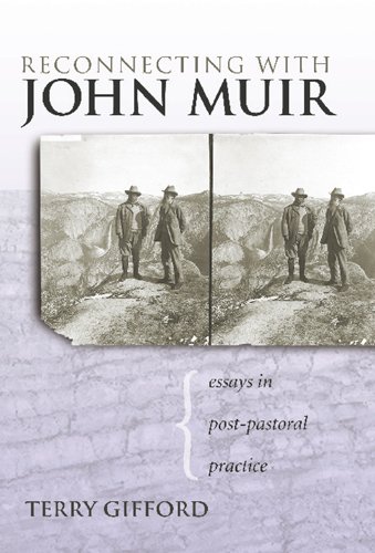 Reconnecting with John Muir: Essays in Post-Pastoral Practice