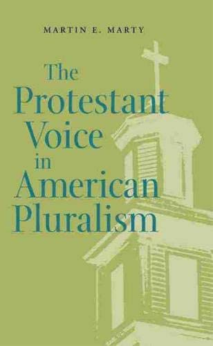 The Protestant Voice in American Pluralism (George H. Shriver Lecture Series in Religion in American History Ser.)