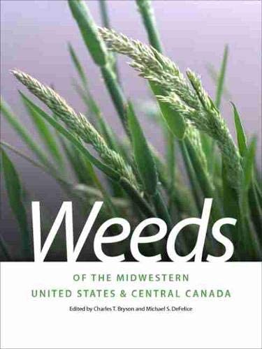 Weeds of the Midwestern United States and Central Canada (Wormsloe Foundation Nature Book Ser.)