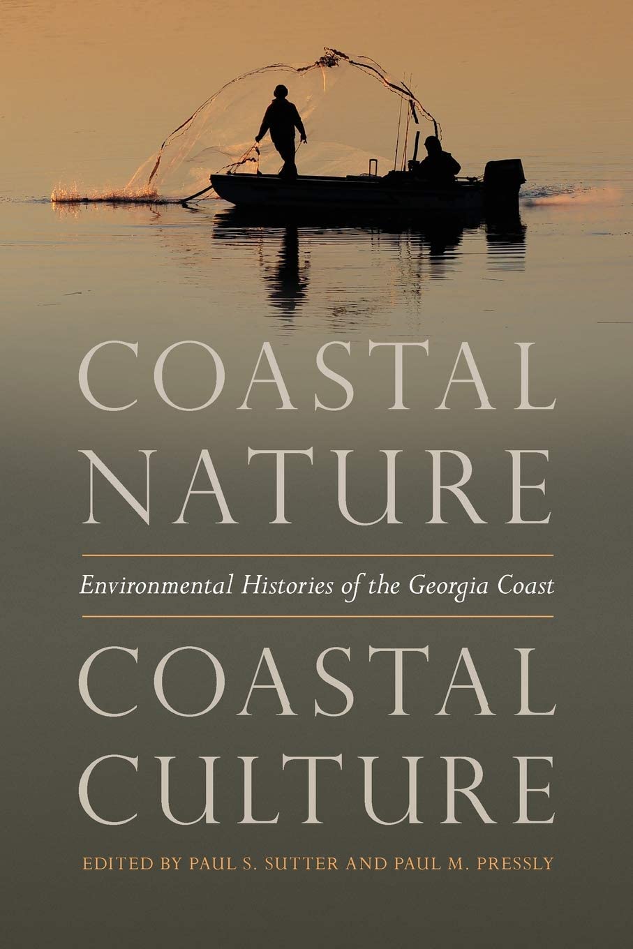 Coastal Nature, Coastal Culture: Environmental Histories of the Georgia Coast (Environmental History and the American South Ser.)