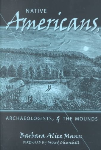 Native Americans, Archaeologists &amp; The Mounds