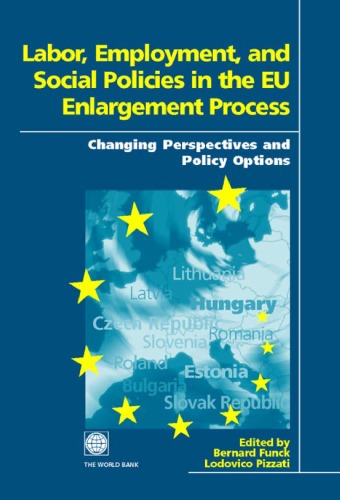 Labor, Employment, and Social Policies in the EU Enlargement Process