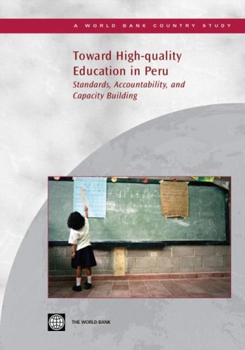 Toward high-quality education in Peru : standards, accountability, and capacity building.