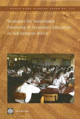 Strategies for Sustainable Financing of Secondary Education in Sub-Saharan Africa [With CD]