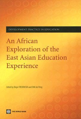 An African Exploration of the East Asian Education Experience [With CDROM]