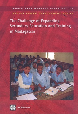The Challenge of Expanding Secondary Education and Training in Madagascar