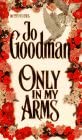 Only In My Arms (Dennehy Sisters Series)