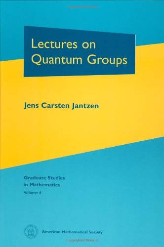 Lectures on Quantum Groups