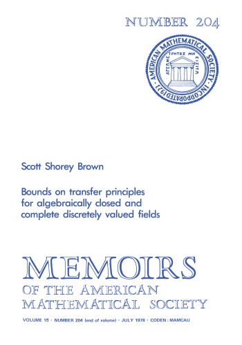 Bounds on Transfer Principles for Algebraically Closed and Complete Discretely Valued Fields (Memoirs of the American Mathematical Society ; No. 204)