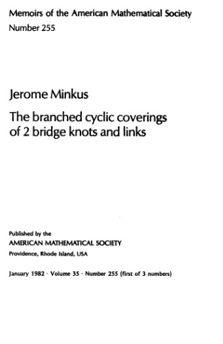 The branched cyclic coverings of 2 bridge knots and links (Memoirs of the American Mathematical Society)