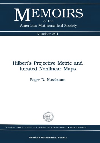 Hilbert's Projective Metric and Iterated Nonlinear Maps (Memoirs of the American Mathematical Society)