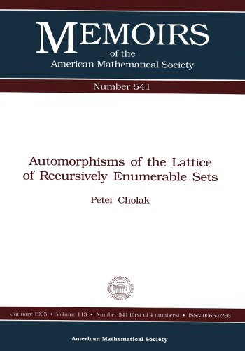 Automorphisms of the Lattice of Recursively Enumerable Sets (Memoirs of the American Mathematical Society)