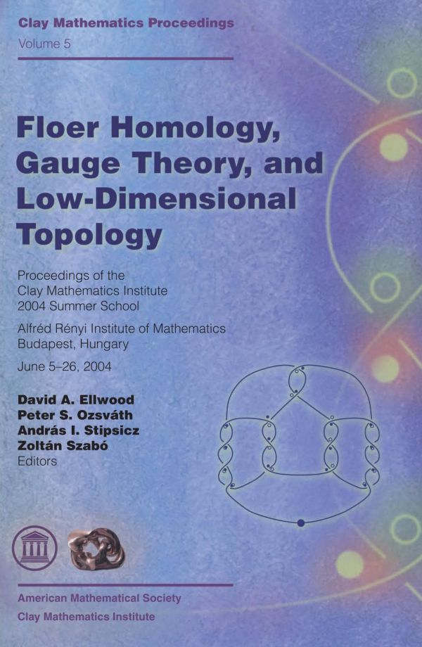 Floer Homology, Gauge Theory, and Low-Dimensional Topology