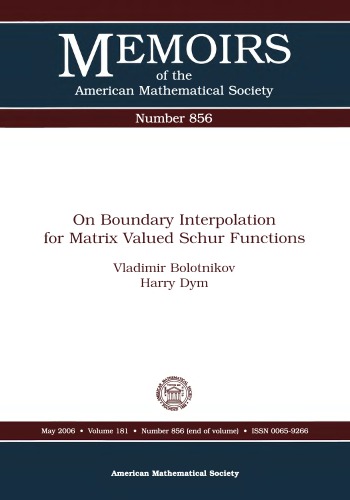 On Boundary Interpolation for Matrix Valued Schur Functions (Memoirs of the American Mathematical Society, No. 856) (Memoirs of the American Mathematical Society)