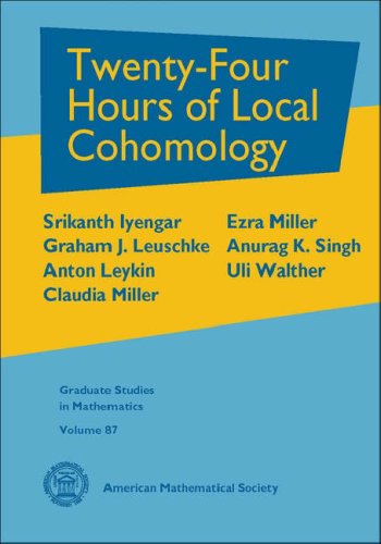 Twenty-Four Hours of Local Cohomology (Graduate Studies in Mathematics) (Graduate Studies in Mathematics)