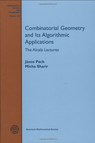 Combinatorial Geometry and Its Algorithmic Applications