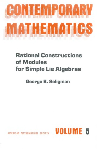 Rational Constructions of Modules for Simple Lie Algebras (Contemporary Mathematics)