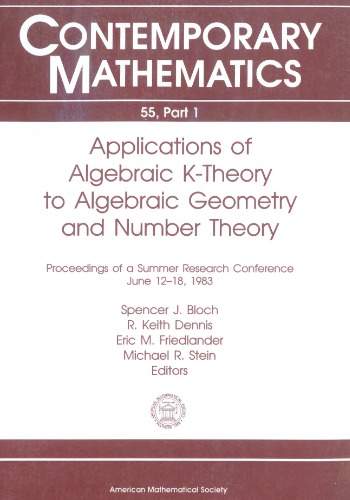 Applications of Algebraic K-Theory to Algebraic Geometry and Number Theory (Contemporary Mathematics)