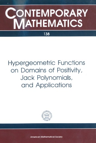 Hypergeometric Functions on Domains of Positivity, Jack Polynomials, and Applications