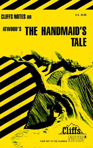 Cliffs Notes on Atwood's The Handmaid's Tale