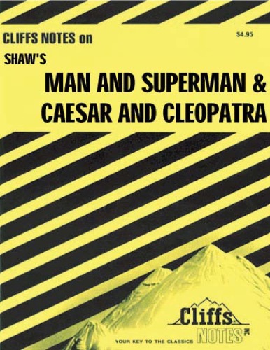 Cliffsnotes on Shaw's Man and Superman &amp; Caesar and Cleopatra