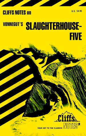 Cliff's Notes on Vonnegut's Slaughterhouse-Five