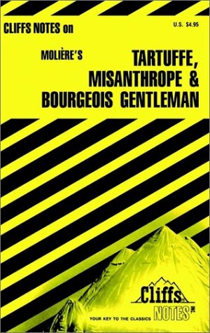 Cliffs Notes on Moliére's Tartuffe, the Misanthrope, and the Bourgeois Gentleman