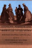 Ethnicity, Markets, and Migration in the Andes