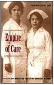 Empire of Care: Nursing and Migration in Filipino American History (American Encounters/Global Interactions)