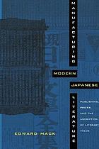 Manufacturing Modern Japanese Literature