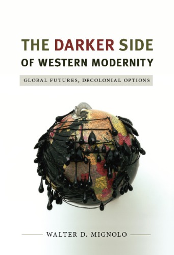 The Darker Side of Western Modernity