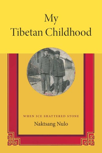 My Tibetan childhood : when ice shattered stone