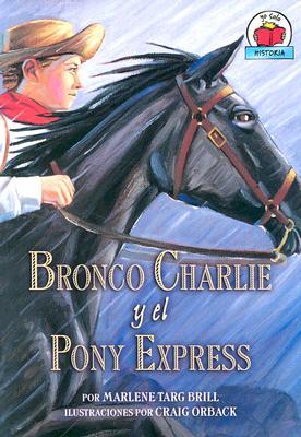 Bronco Charlie Y El Pony Express/bronco Charlie And The Pony Express