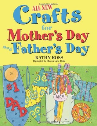 All New Holiday Crafts for Mother's Day and Father's Day